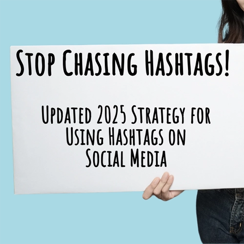 Stop Chasing Hashtags - 2025