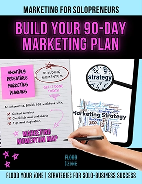 Flood Your Zone - Build Your 90 Day Marketing Plan digital workbook