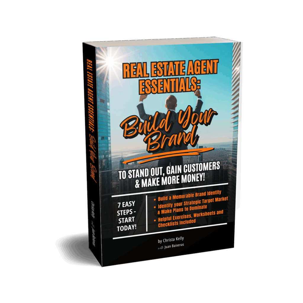 Real Estate Agent Essentials - Build Your Brand to Stand Out, Gain Customers, and Make More Money!