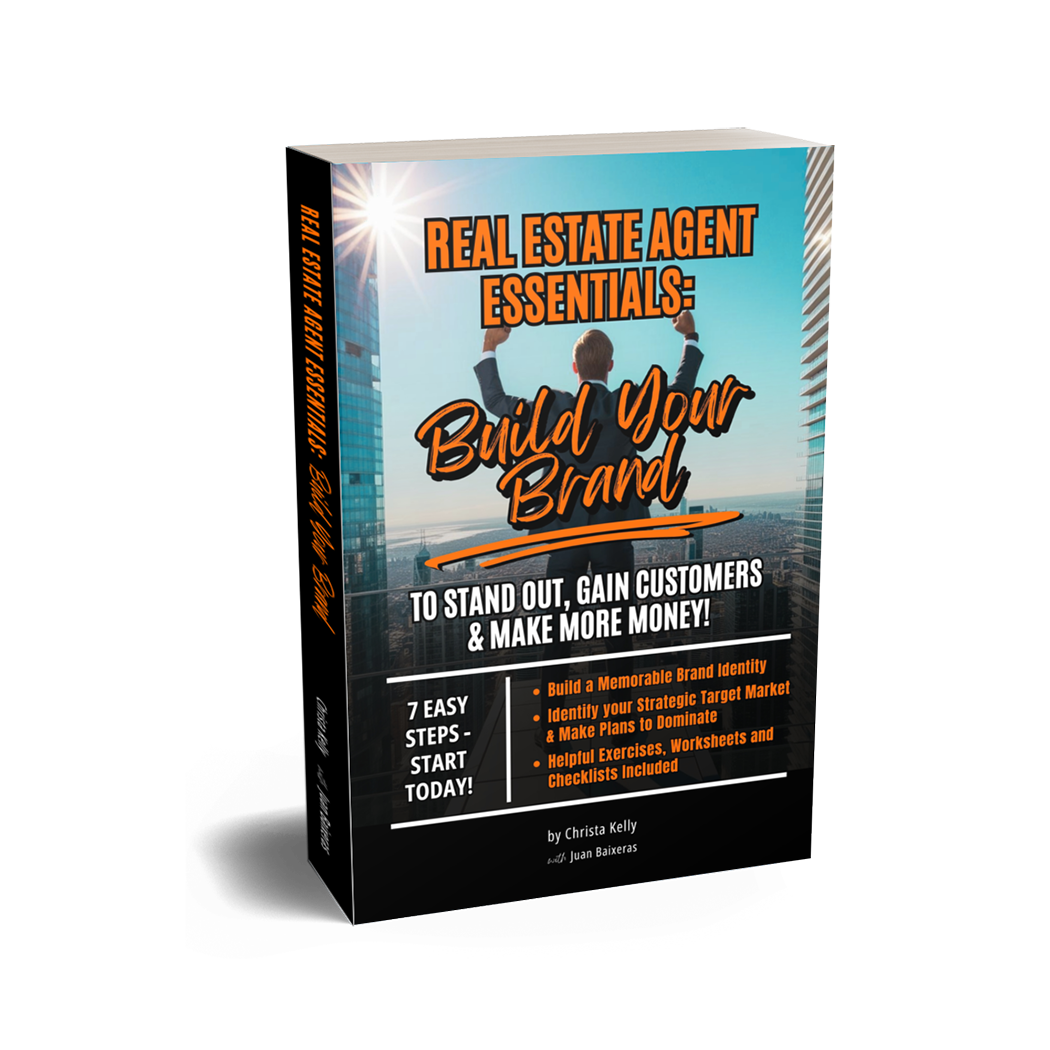 Real Estate Agent Essentials - Build Your Brand to Stand Out, Gain Customers, and Make More Money!