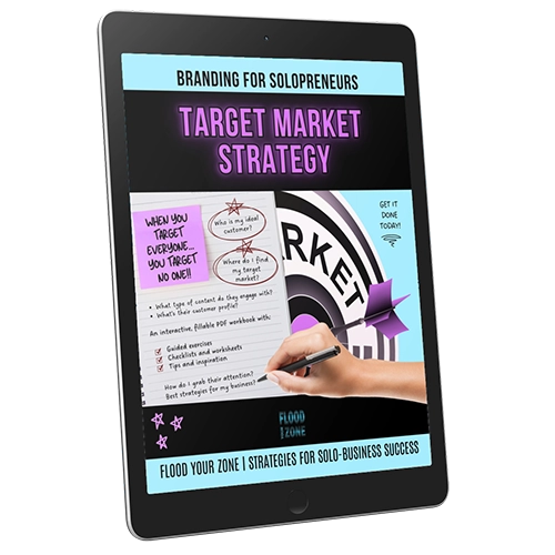 Solopreneur Branding - Target Market Strategy - digital workbook by Flood Your Zone