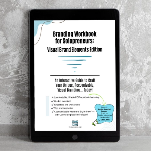 Branding for Solopreneurs Visual Brand Elements Workbook by Flood Your Zone